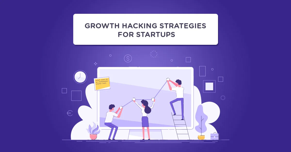 Startup Growth Hacking Guide: From Idea to Expansion
